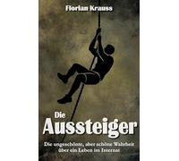 Die Aussteiger: Die ungeschönte, aber schöne Wahrheit über ein Leben im Internat