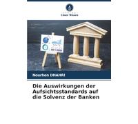Die Auswirkungen der Aufsichtsstandards auf die Solvenz der Banken