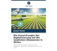 Die Auswirkungen der Digitalisierung auf die ländliche Wirtschaft e-Afrikas:: Die Rolle der künstlichen Intelligenz in der Präzisionslandwirtschaft. Vorwort von Herrn Lacina Koné