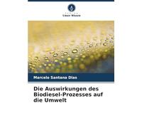 Die Auswirkungen des Biodiesel-Prozesses auf die Umwelt