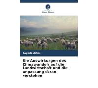 Die Auswirkungen des Klimawandels auf die Landwirtschaft und die Anpassung daran verstehen
