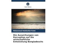 Die Auswirkungen von Korruption auf die wirtschaftliche Entwicklung Bangladeschs