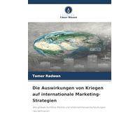 Die Auswirkungen von Kriegen auf internationale Marketing-Strategien: Wie globale Konflikte Märkte und Unternehmensentscheidungen neu definieren