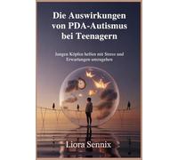 Die Auswirkungen von PDA-Autismus bei Teenagern: Jungen Köpfen helfen mit Stress und Erwartungen umzugehen
