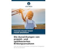 Die Auswirkungen von projekt- und spielbasierten Bildungsansätzen: über die Entwicklung sozialer und kognitiver Fähigkeiten bei Vorschulkindern