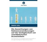 Die Auswirkungen von Rahmenvereinbarungen auf die Verfügbarkeit von unentbehrlichen Arzneimitteln: Eine Fallstudie zu 65 unentbehrlichen Arzneimitteln in den Upper East Regional Medical Stores, Ghana