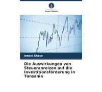 Die Auswirkungen von Steueranreizen auf die Investitionsförderung in Tansania
