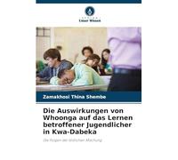 Die Auswirkungen von Whoonga auf das Lernen betroffener Jugendlicher in Kwa-Dabeka: Die Folgen der tödlichen Mischung