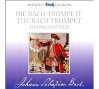 Die Bach-Trompete Konzertierende Trompeten aus Kantaten von Johann Sebastian Bach