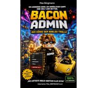 DIE BACON SAGA: Eine Robloxgeschichte von Bacons und Admins mit Cheats und LOL!