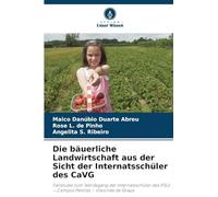 Die bäuerliche Landwirtschaft aus der Sicht der Internatsschüler des CaVG: Fallstudie zum Werdegang der Internatsschüler des IFSul - Campus Pelotas - Visconde da Graça