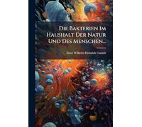 Die Bakterien Im Haushalt Der Natur Und Des Menschen...