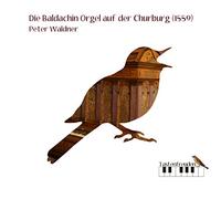 Die Baldachin Orgel Auf Der Churburg 1559