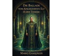 Die Ballade vom Aingekehrten Elf in der Therme: Eine poetische Reise zwischen Psychologie, Symbolik und innerer Transformation