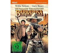 Die Ballade vom Banditen Barbarosa / Großartiger Western mit Willie Nelson und Gary Busey (Pidax Western-Klassiker) [DVD]