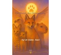 Die Bande der Dämmerung - Band I: Der Ruf der Schatten: 1