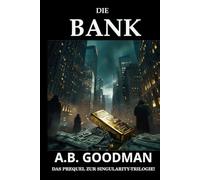Die Bank: Ein Finanz- und Justizthriller aus der Wall Street (Singularity - Deutsche Ausgabe)
