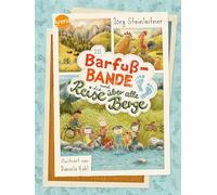 Die Barfuß-Bande und die Reise über alle Berge: Kinderbuch über Freundschaft ab 8 Jahren
