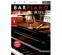 Die Barpiano-Schule 01: Techniken des stilvollen Entertainment-Pianos inkl. Download & Bonus