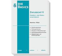 Die Basics Zivilrecht V Handels- und Gesellschaftsrecht: knapp - präzise - effektiv