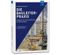 Die Bauleiterpraxis: Handbuch für die Durchführung von Bauvorhaben