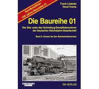 Die Baureihe 01 - Band 2 Sonderedition 100 Jahre: Einsatz bei den Bahnbetriebswerken