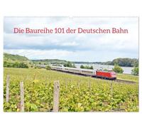 Die Baureihe 101 der Deutschen Bahn (Wandkalender 2026 DIN A2 quer), CALVENDO Monatskalender: Aufnahmen der IC-Baureihe 101 aus den Jahren 2013 bis 2015