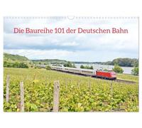 Die Baureihe 101 der Deutschen Bahn (Wandkalender 2026 DIN A3 quer), CALVENDO Monatskalender: Aufnahmen der IC-Baureihe 101 aus den Jahren 2013 bis 2015