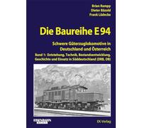 Die Baureihe E 94 - Band 1: Schwere Güterzuglokomotiven in Deutschland und Österreich