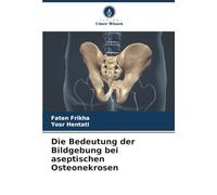 Die Bedeutung der Bildgebung bei aseptischen Osteonekrosen