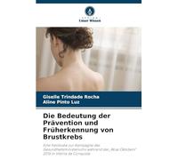 Die Bedeutung der Prävention und Früherkennung von Brustkrebs: Eine Fallstudie zur Kampagne des Gesundheitsministeriums während des "Rosa Oktobers" 2016 in Vitória da Conquista