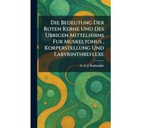 Die Bedeutung Der Roten Kerne Und Des Ubrigen Mittelhirns Fur Muskeltonus, Korperstellung Und Labyrinthreflexe