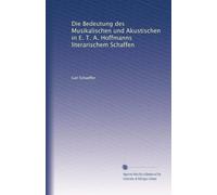 Die Bedeutung des Musikalischen und Akustischen in E. T. A. Hoffmanns literarischem Schaffen