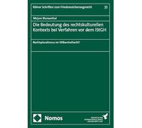 Die Bedeutung des rechtskulturellen Kontexts bei Verfahren vor dem IStGH: Rechtspluralismus im Völkerstrafrecht?