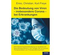 Die Bedeutung von Viren - insbesondere Corona - bei Erkrankungen: Eine kritische Auseinandersetzung zur Zunahme von Gesundheitsproblemen in der ... Therapieansätzen zum Postvakzinationssyndrom