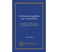 Die Beleuchtungsbilder des Trommelfells (Vol-1): im gesunden und kranken Zustande. Klinische Beiträge zur Erkenntniss und Behandlung der Ohren-Krankheiten (German Edition)