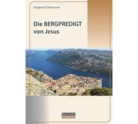 Die BERGPREDIGT von Jesus: ein Lebensmaßstab für Christen Matthäus 5-7/ Lukas 6, 17-7,1a | Mit wunderschönem Farbschnitt