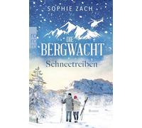 Die Bergwacht: Schneetreiben: Einsatz in den Alpen. Der letzte Teil der mitreißenen Trilogie!