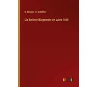Die Berliner Bürgerwehr im Jahre 1848