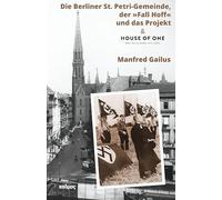Die Berliner St. Petri-Gemeinde, der 'Fall Hoff' und das Projekt 'House of One'