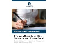 Die berufliche Identität, Foucault und Prova Brasil: Die Identität des Lehrers angesichts der Debatte um die externe Bewertung "Prova Brasil"