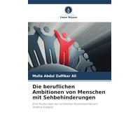 Die beruflichen Ambitionen von Menschen mit Sehbehinderungen: Eine Studie über die nördlichen Küstenbezirke von Andhra Pradesh