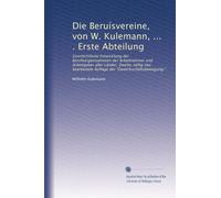 Die Beruísvereine, von W. Kulemann, ... . Erste Abteilung: Geschichtliche Entwicklung der Berufsorganisationen der Arbeitnehmer und Arbeitgeber aller ... der "Gewerkschaftsbewegung.": Volume 2