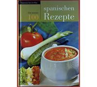 Die besten 100 spanischen Rezepte. [Übersetzt von Susanne Kramer].