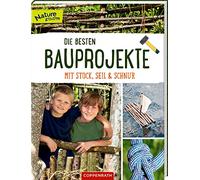 Die besten Bauprojekte mit Stock, Seil und Schnur