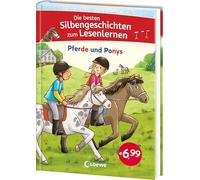 Die besten Silbengeschichten zum Lesenlernen - Pferde und Ponys: Silbe für Silbe zum Leseprofi - Mit Silbenfärbung zum leichteren Erfassen der Wörter - Für Kinder ab 6 Jahren