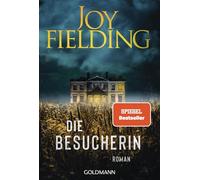 Die Besucherin: Roman - Der Bestseller von SPIEGEL-Bestsellerautorin Joy Fielding jetzt im Taschenbuch