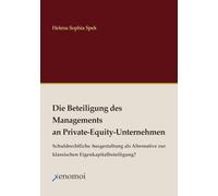 Die Beteiligung des Managements an Private-Equity-Unternehmen: Schuldrechtliche Ausgestaltung als Alternative zur klassischen Eigenkapitalbeteiligung?