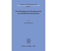 Die Beteiligung des Rechtsanwalts am Mandantenunternehmen: 617 (Schriften zum Bürgerlichen Recht, 617)