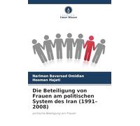 Die Beteiligung von Frauen am politischen System des Iran (1991-2008): politische Beteiligung von Frauen